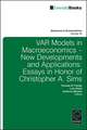 Var Models in Macroeconomics – New Developments – Essays in Honor of Christopher A. Sims