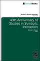 40th Anniversary of Studies in Symbolic Interaction