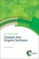 Catalyst-Free Organic Synthesis