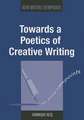 Towards a Poetics of Creative Writing