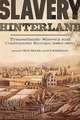 Slavery Hinterland – Transatlantic Slavery and Continental Europe, 1680–1850