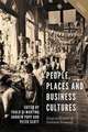 People, Places and Business Cultures – Essays in Honour of Francesca Carnevali