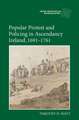 Popular Protest and Policing in Ascendancy Ireland, 1691–1761