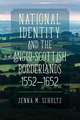 National Identity and the Anglo–Scottish Borderlands, 1552–1652