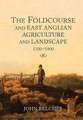 The Foldcourse and East Anglian Agriculture and Landscape, 1100–1900