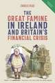 The Great Famine in Ireland and Britain′s Financial Crisis