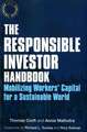 The Responsible Investor Handbook: Mobilizing Workers' Capital for a Sustainable World