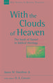 With the Clouds of Heaven – The Book Of Daniel In Biblical Theology