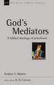 God`s Mediators – A Biblical Theology of Priesthood