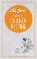 Bluffer`s Guide to Chicken Keeping – Instant wit and wisdom