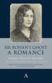 Sir Rohan's Ghost. A Romance