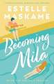 Becoming Mila (The MILA Trilogy)