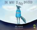 The Wolf Is Not Invited: A Book to Help Children Deal with Self-Confidence