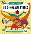 What's Wrong? in Dinosaur Times: Spot the Mistakes