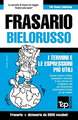 Frasario Italiano-Bielorusso e vocabolario tematico da 3000 vocaboli