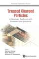 Trapped Charged Particles: A Graduate Textbook with Problems and Solutions