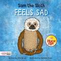 Sam the Sloth Feels Sad