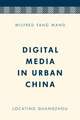 Digital Media in Urban China