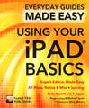 Using Your iPad Basics: Expert Advice, Made Easy