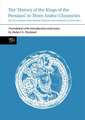 The History of the Kings of the Persians in Thre – The Transmission of the Iranian Past from Late Antiquity to Early Islam