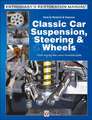 How to Restore & Improve Classic Car Suspension, Steering & Wheels