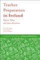 Teacher Preparation in Ireland – History, Policy and Future Directions