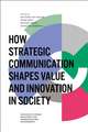 How Strategic Communication Shapes Value and Innovation in Society