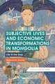 Subjective Lives and Economic Transformations in Mongolia: Life in the Gap