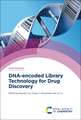 Dna-Encoded Library Technology for Drug Discovery