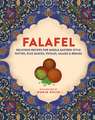 Falafel: Delicious recipes for Middle Eastern-style patties, plus sauces, pickles, salads and breads