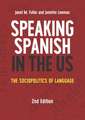 Speaking Spanish in the Us: The Sociopolitics of Language