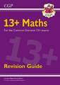 13+ Maths Revision Guide for the Common Entrance Exams