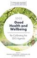 SDG3 – Good Health and Wellbeing – Re–Calibrating the SDG Agenda