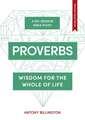 Proverbs – Wisdom for the Whole of Life