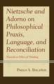 Nietzsche and Adorno on Philosophical Praxis and Language