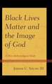 Young, J: Black Lives Matter and the Image of God