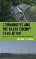 COMMUNITIES & THE CLEAN ENERGY REVOLUTIO