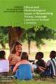 Ethical and Methodological Issues in Researching Young Language Learners in School Contexts