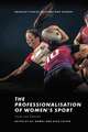 The Professionalisation of Women′s Sport – Issues and Debates