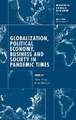 Globalization, Political Economy, Business and Society in Pandemic Times