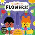 Imagine if... Flowers!