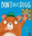 Don''t Do It, Doug