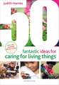 50 Fantastic Ideas for Caring for Living Things