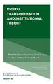 Digital Transformation and Institutional Theory