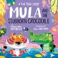 Mula and the Stubborn Crocodile (Paperback)