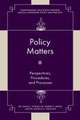 Policy Matters – Perspectives, Procedures, and Processes