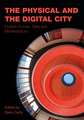 The Physical and the Digital City: Invisible Forces, Data and Manifestations