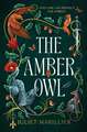 The Amber Owl: Volume One of the Heartwood Duology