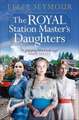 The Royal Station Master's Daughters