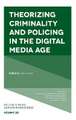 Theorizing Criminality and Policing in the Digital Media Age